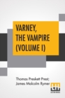 Varney, The Vampire (Volume I); Or, The Feast Of Blood. A Romance. - Book
