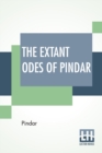 The Extant Odes Of Pindar : Translated Into English With Introduction And Short Notes By Ernest Myers, M.A. - Book