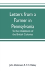 Letters from a farmer in Pennsylvania, to the inhabitants of the British Colonies - Book