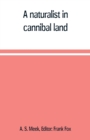 A naturalist in cannibal land - Book