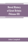 Naval history of Great Britain, including the history and lives of the British admirals (Volume III) - Book