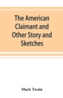 The American Claimant and Other Story and Sketches - Book