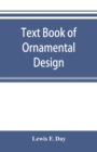 Text book of Ornamental Design : The application of ornament - Book