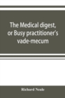 The medical digest, or Busy practitioner's vade-mecum. Appendix, including the years 1891-2-3-4, and to Aug., 1895 - Book