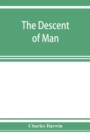 The descent of man, and selection in relation to sex - Book