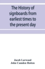 The history of signboards from earliest times to the present day - Book