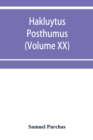 Hakluytus posthumus, or Purchas his Pilgrimes : contayning a history of the world in sea voyages and lande travells by Englishmen and others (Volume XX) - Book