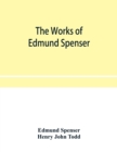 The works of Edmund Spenser. With a selection of notes from various commentators and a glossarial index. To which is prefixed, some account of the life of Spenser - Book
