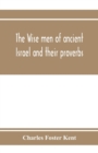 The wise men of ancient Israel and their proverbs - Book