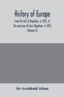 History of Europe, from the fall of Napoleon, in 1815, to the accession of Louis Napoleon, in 1852 (Volume II) - Book