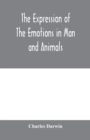 The expression of the emotions in man and animals - Book