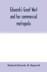 Edwards's great West and her commercial metropolis : embracing a general view of the West and a complete history of St. Louis, from the landing of Ligueste, in 1764, to the present time; with portrait - Book