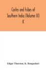 Castes and tribes of southern India (Volume III) K - Book