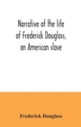 Narrative of the life of Frederick Douglass, an American slave - Book