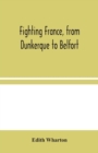 From Dunkerque to Belfort Fighting France - Book