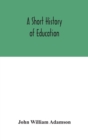 A short history of education - Book