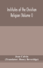 Institutes of the Christian religion (Volume I) - Book