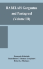 RABELAIS Gargantua and Pantagruel (Volume III) - Book