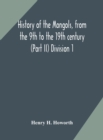 History of the Mongols, from the 9th to the 19th century (Part II) The so-called Tartars of Russia and Central Asia Division 1 - Book