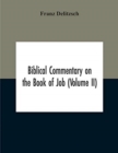 Biblical Commentary On The Book Of Job (Volume II) - Book