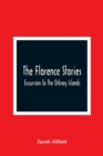 The Florence Stories; Excursion To The Orkney Islands - Book