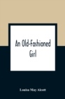 An Old-Fashioned Girl - Book