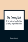 The Canary Bird, Or, The Rollo And Lucy Third Book Of Poetry : Original And Selected - Book