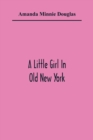 A Little Girl In Old New York - Book