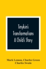 Tinykin'S Transformations : A Child'S Story - Book