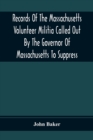 Records Of The Massachusetts Volunteer Militia Called Out By The Governor Of Massachusetts To Suppress A Threatened Invasion During The War Of 1812-14 - Book