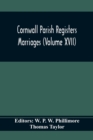 Cornwall Parish Registers. Marriages (Volume Xvii) - Book