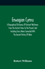 Enwogion Cymru. A Biographical Dictionary Of Eminent Welshmen, From The Earliest Times To The Present, And Including Every Name Connected With The Ancient History Of Wales - Book