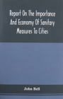 Report On The Importance And Economy Of Sanitary Measures To Cities - Book