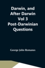 Darwin, And After Darwin Vol 3 Post-Darwinian Questions : Isolation And Physiological Selection - Book