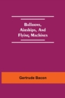 Balloons, Airships, And Flying Machines - Book