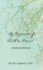 My Confession of Faith & Praise! : A Handbook for Believers! - eBook