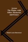 Across The Plains, With Other Memories And Essays - Book