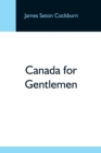 Canada For Gentlemen - Book