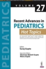 Recent Advances in Pediatrics: Hot Topics Volume 27 - Book