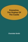 Emmeline, the Orphan of the Castle - Book