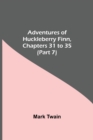 Adventures Of Huckleberry Finn, Chapters 31 To 35 (Part 7) - Book