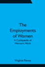 The Employments of Women : A Cyclopaedia of Woman's Work - Book