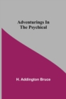 Adventurings In The Psychical - Book