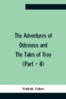 The Adventures Of Odysseus And The Tales Of Troy (Part - Ii) - Book