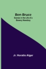 Ben Bruce : Scenes In The Life Of A Bowery Newsboy - Book