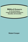 Biblical Extracts; Or, The Holy Scriptures Analyzed; Showing Its Contradictions, Absurdities, and Immoralities - Book
