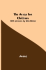 The Aesop for Children; With pictures by Milo Winter - Book