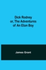 Dick Rodney or, The Adventures of an Eton Boy - Book