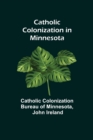 Catholic Colonization in Minnesota - Book