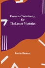 Esoteric Christianity, or The Lesser Mysteries - Book